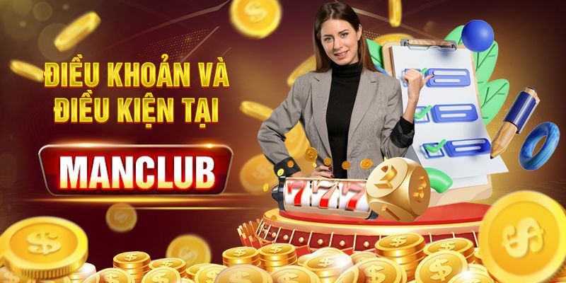 Tổng quan về điều kiện tham gia tại MANCLUB